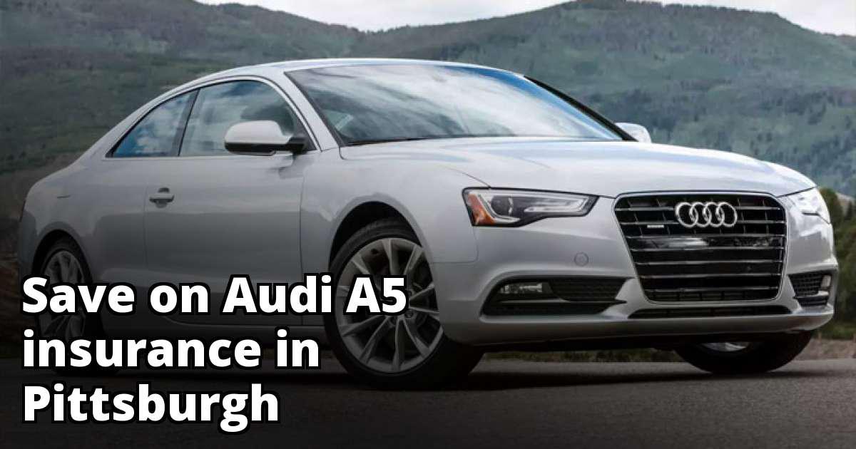Car Insurance For Audi A5 Cheap Audi A5 Insurance in Pittsburgh, PA