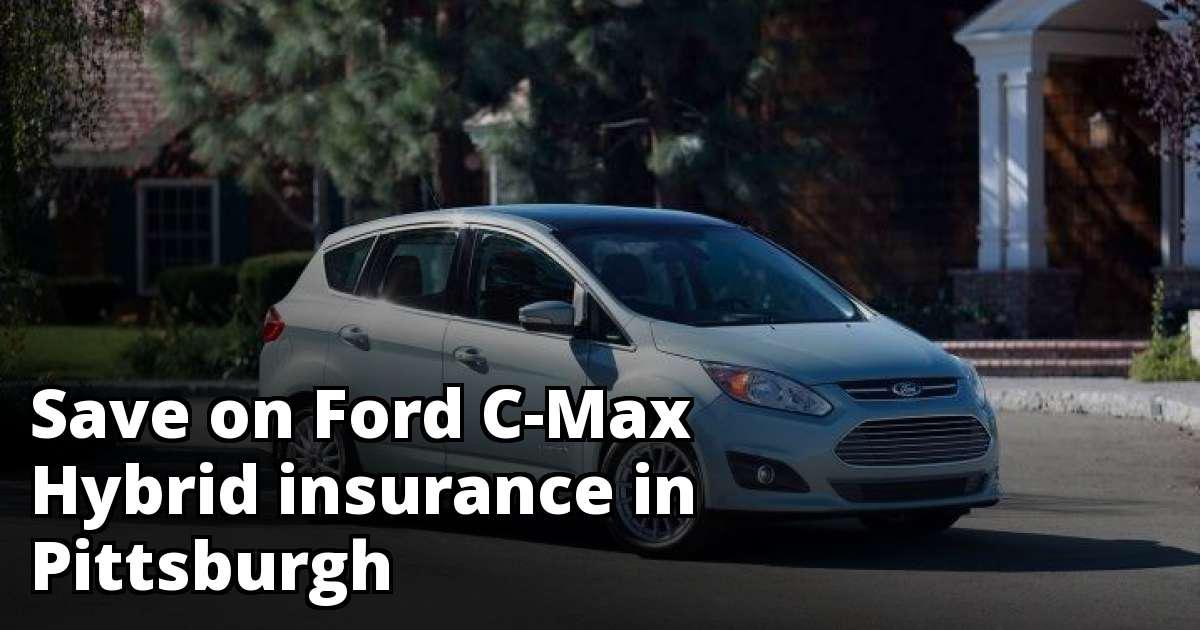 Best Ford CMax Hybrid Insurance in Pittsburgh, PA